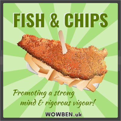 Fish and Chips • Wowben.uk
