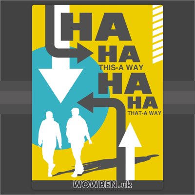 Ha Ha This A Way • Wowben.uk
