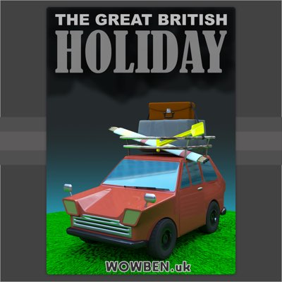 The Great British Holiday• Wowben.uk